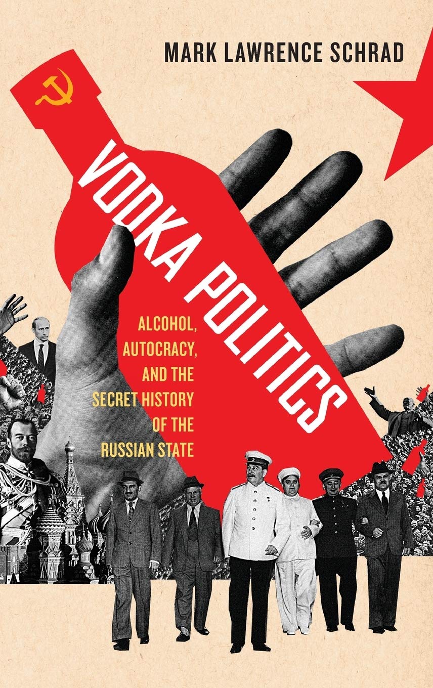 Vodka Politics: Alcohol, Autocracy, and the Secret History of the Russian State,Used