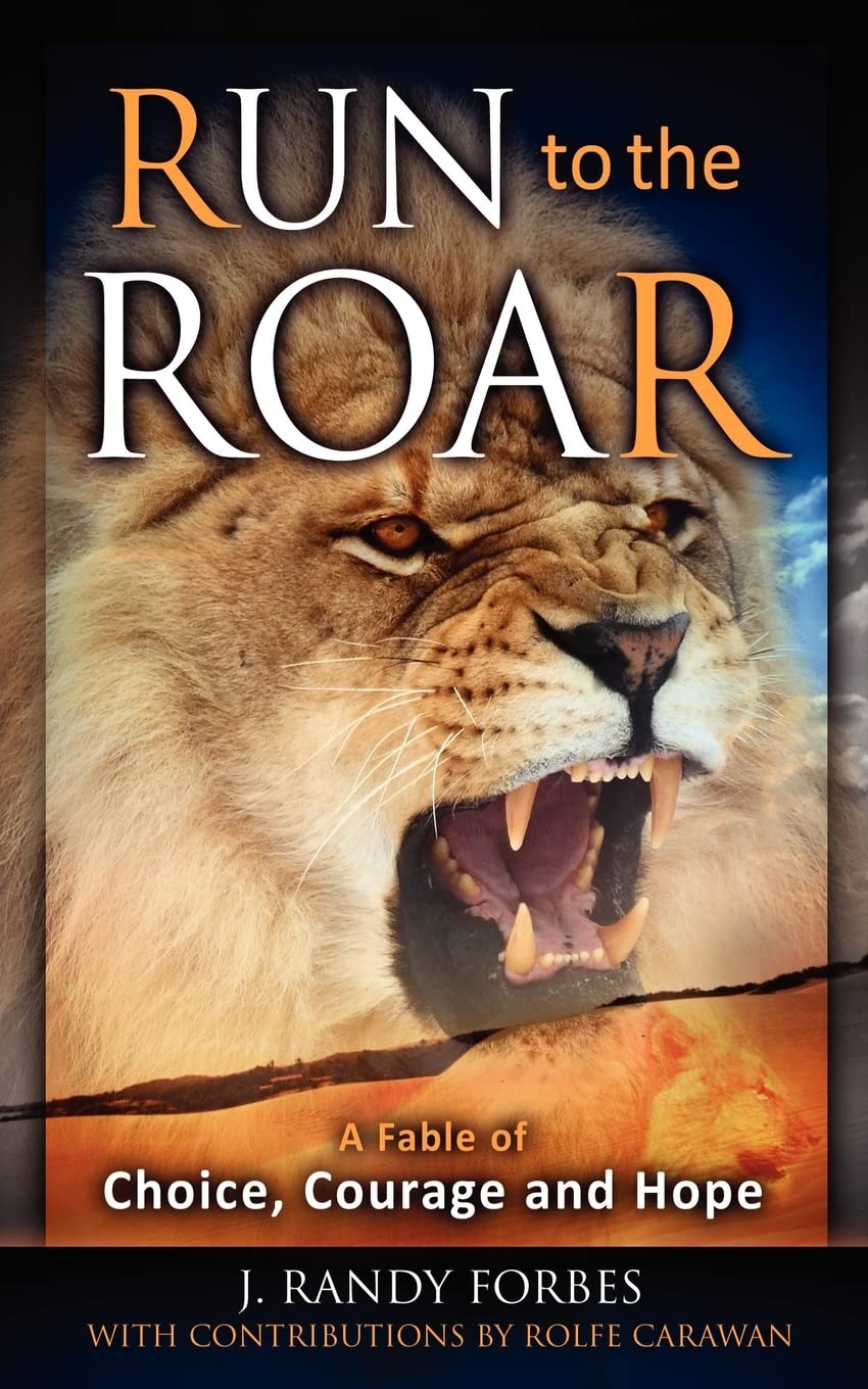 Run To The Roar: A Fable of Choice, Courage, and Hope,Used