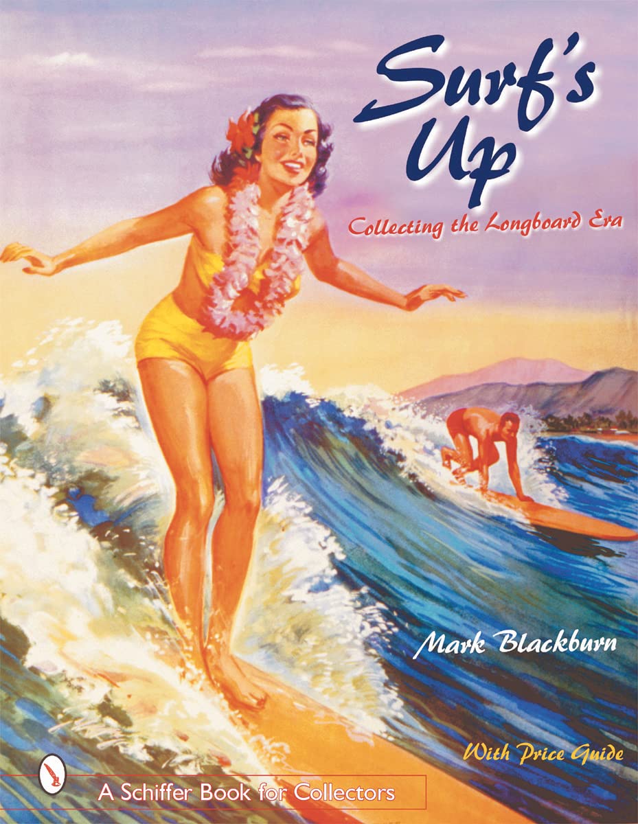 Surfs Up: Collecting the Longboard Era (A Schiffer Book for Collectors),Used