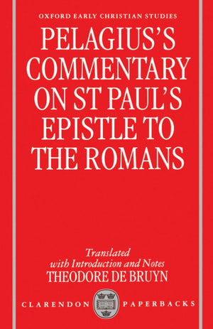 Pelagius's Commentary on St Paul's Epistle to the Romans (Oxford Early Christian Studies),Used