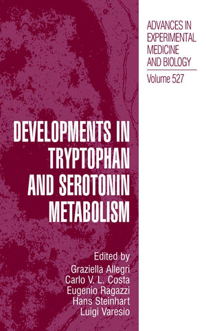 Developments in Tryptophan and Serotonin Metabolism (Advances in Experimental Medicine and Biology, 527),Used