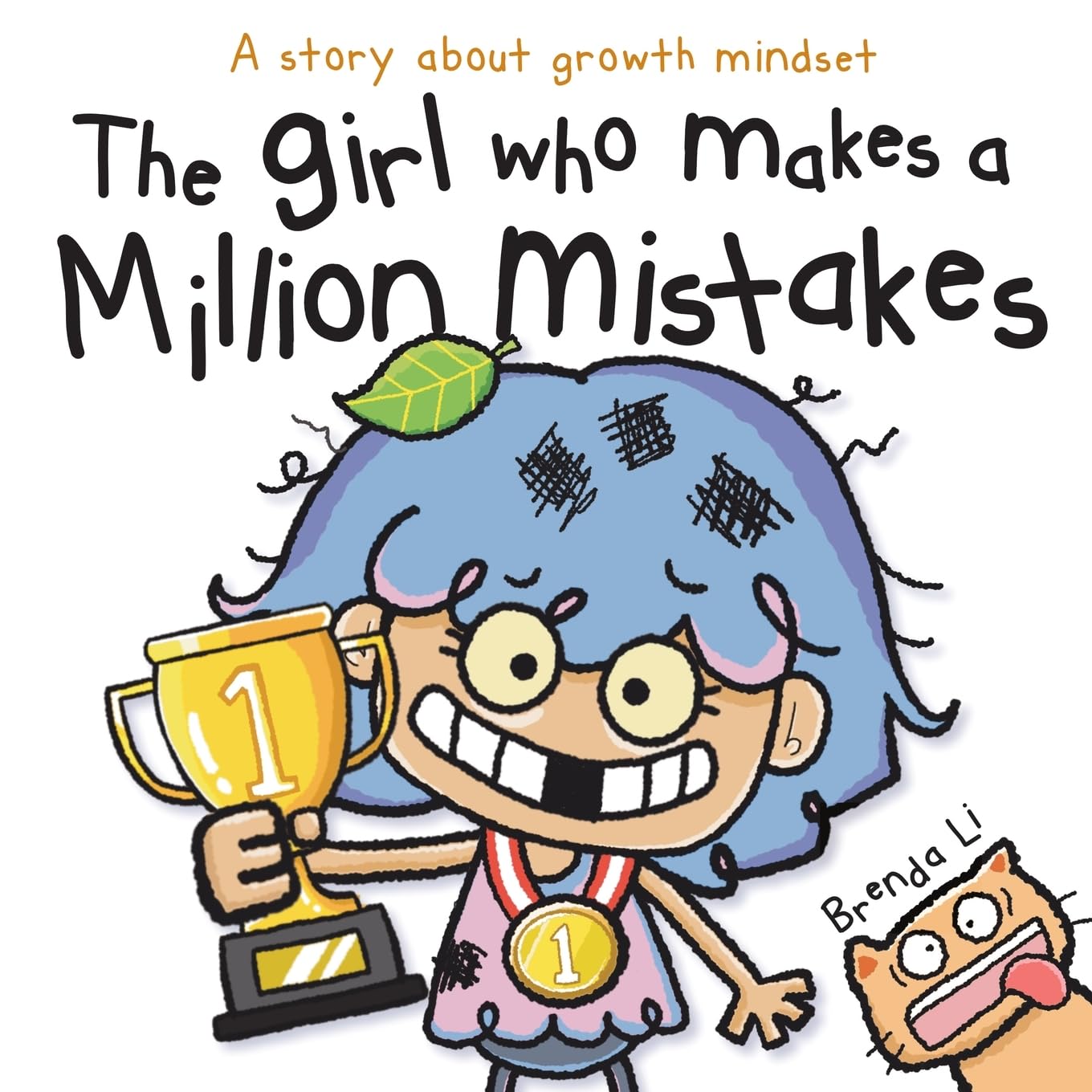The Girl Who Makes A Million Mistakes: A Growth Mindset Book For Kids To Boost Confidence, Selfesteem And Resilience (A Million