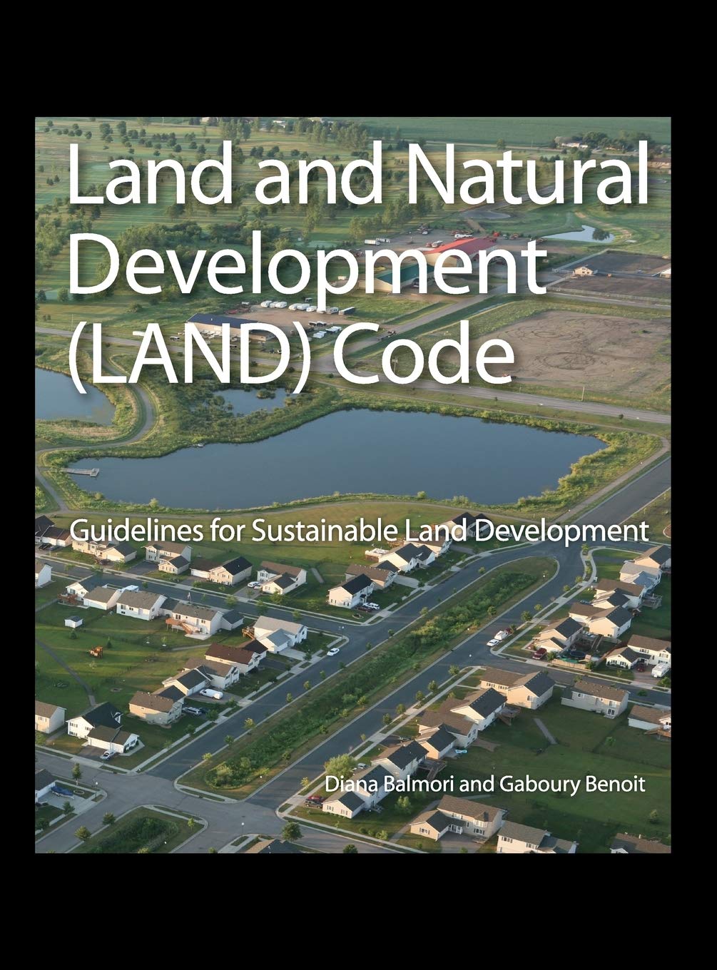 Land and Natural Development (LAND) Code: Guidelines for Sustainable Land Development,New