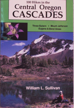 One Hundred Hikes in the Central Oregon Cascades (100 Hikes),New