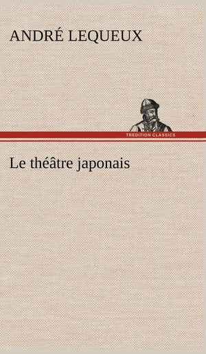 Le thtre japonais (French Edition),Used