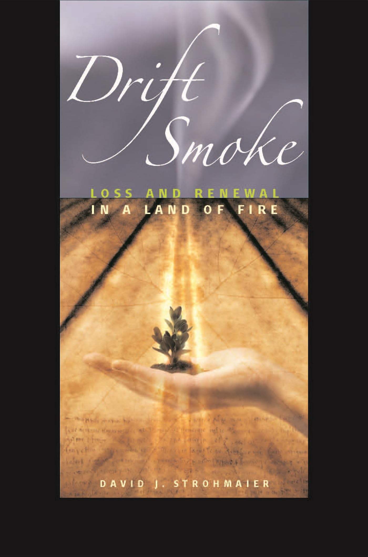 Drift Smoke: Loss And Renewal In A Land Of Fire (Environmental Arts And Humanities),Used