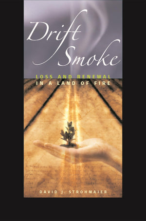 Drift Smoke: Loss And Renewal In A Land Of Fire (Environmental Arts And Humanities),Used