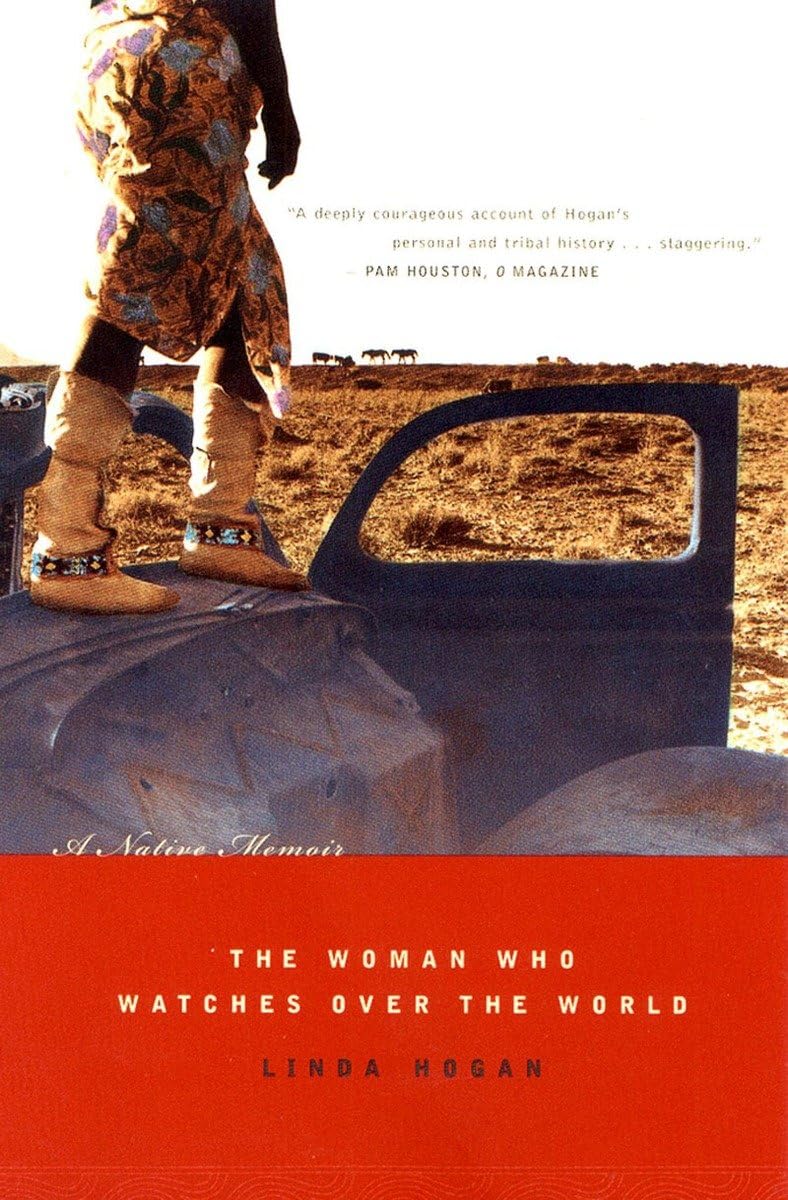 The Woman Who Watches Over the World: A Native Memoir,New