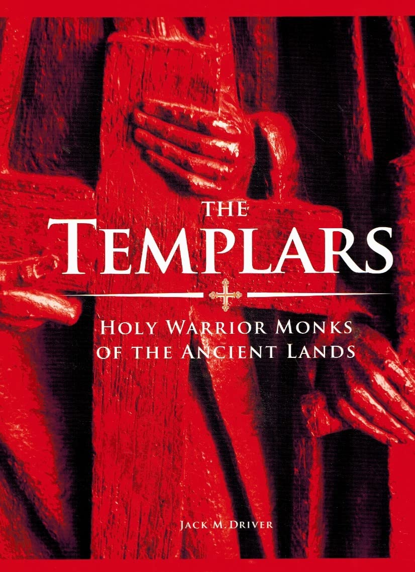 The Templars: Holy Warrior Monks of the Ancient Lands,Used