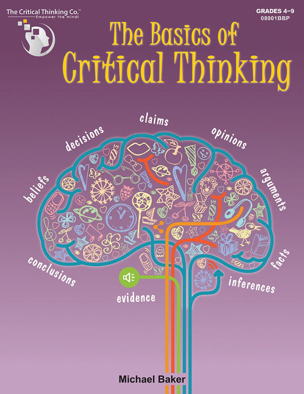 The Basics of Critical Thinking Workbook  Lessons and Activities (Grades 49),New