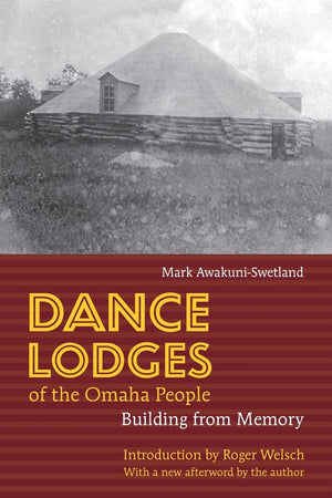 Dance Lodges Of The Omaha People: Building From Memory,Used