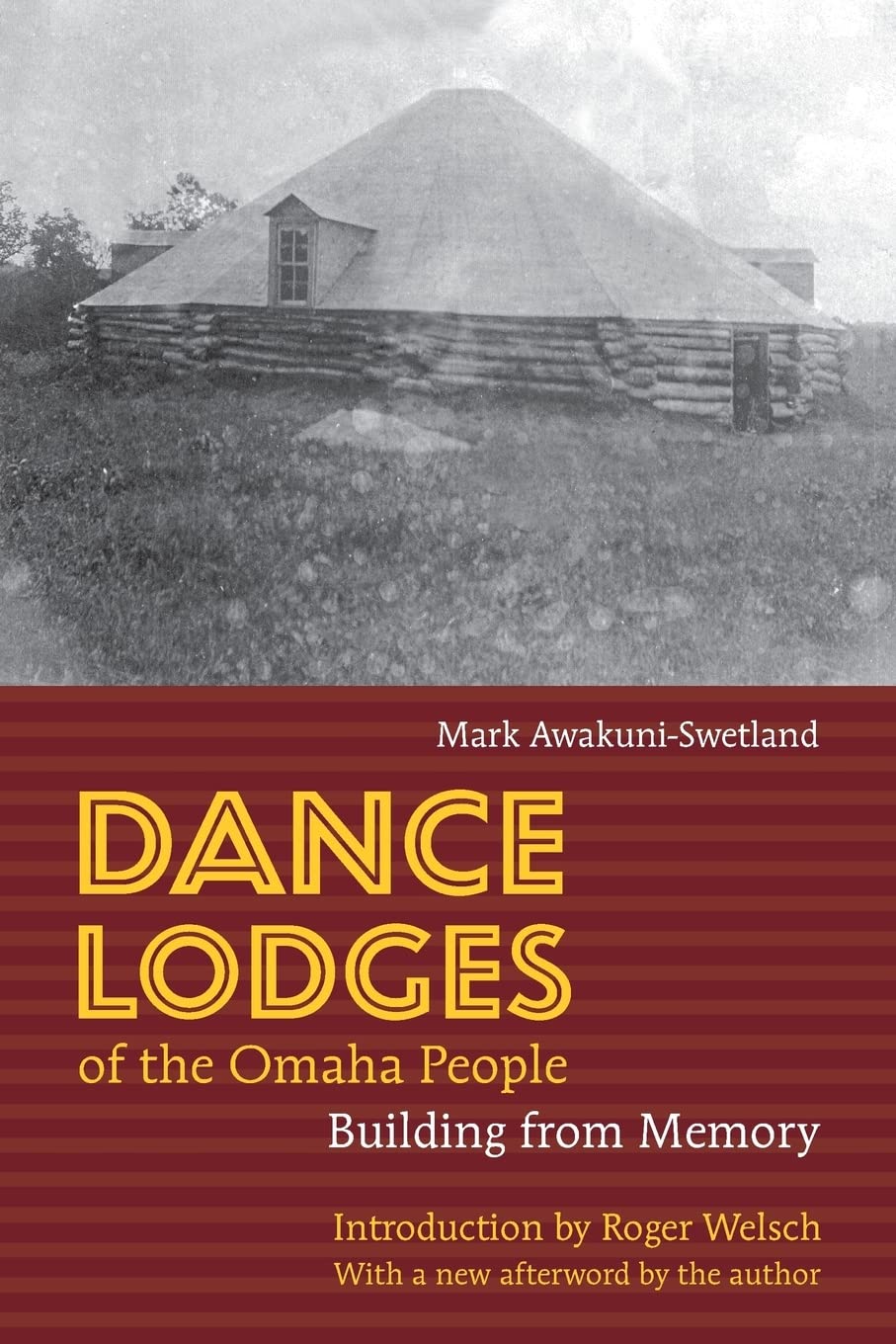 Dance Lodges Of The Omaha People: Building From Memory,Used