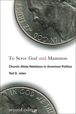 To Serve God and Mammon: ChurchState Relations in American Politics (Religion and Politics),Used