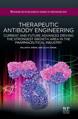 Therapeutic Antibody Engineering: Current and Future Advances Driving the Strongest Growth Area in the Pharmaceutical Industry (,Used