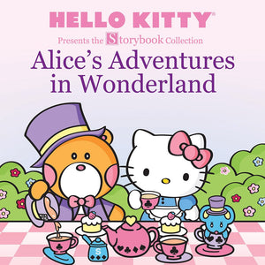 Hello Kitty Presents The Storybook Collection: Alice'S Adventures In Wonderland (Hello Kitty Storybook)