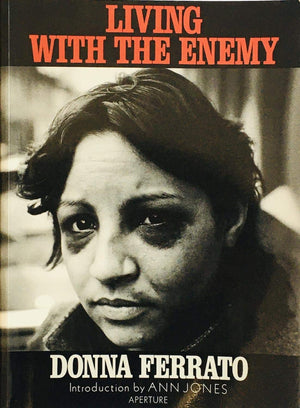 Donna Ferrato: Living With The Enemy