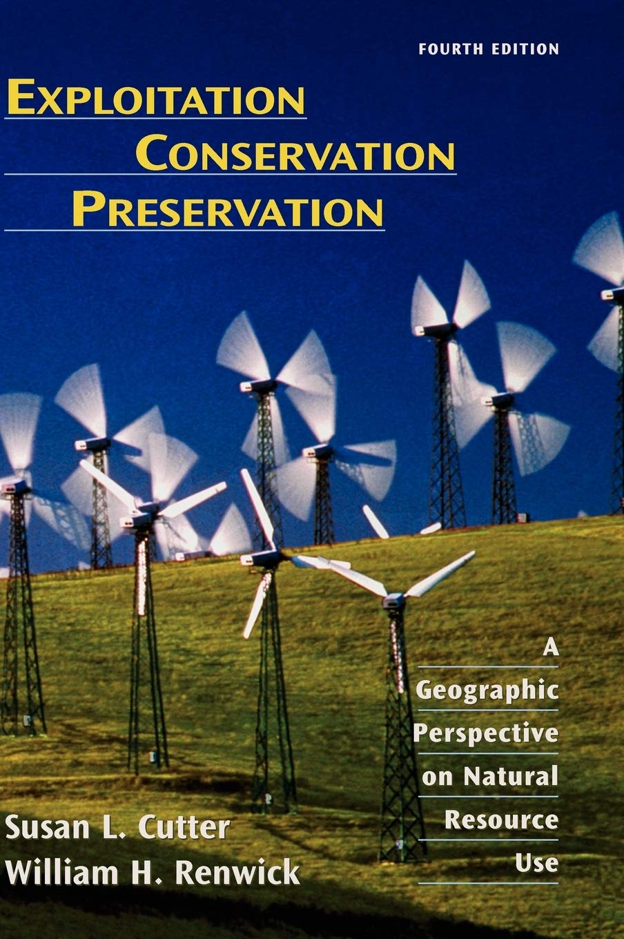 Exploitation Conservation Preservation: A Geographic Perspective on Natural Resource Use,Used