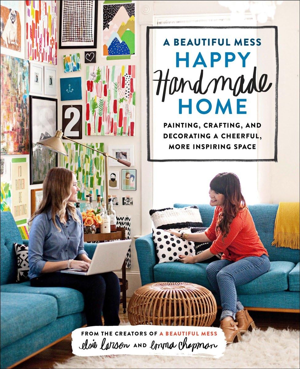 A Beautiful Mess Happy Handmade Home: Painting, Crafting, and Decorating a Cheerful, More Inspiring Space,Used