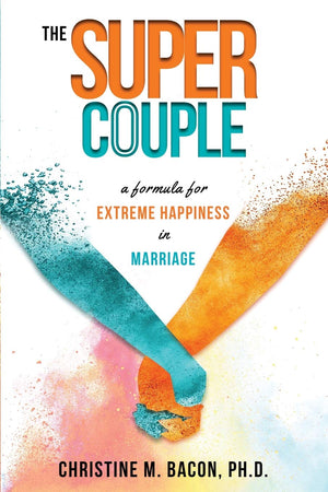 The Super Couple: A Formula for Extreme Happiness in Marriage,Used