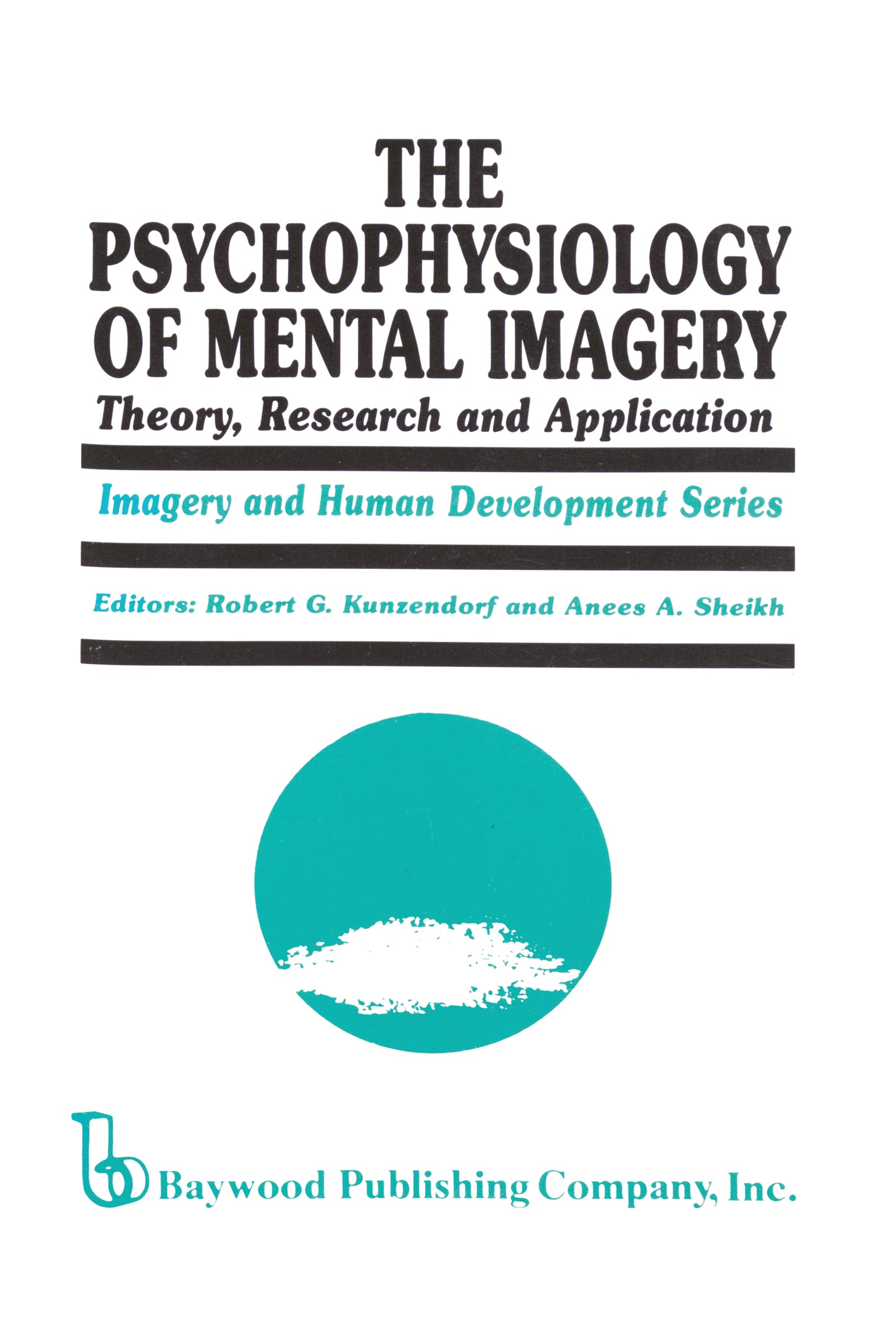The Psychophysiology of Mental Imagery: Theory, Research, and Application (Imagery and Human Development Series),Used
