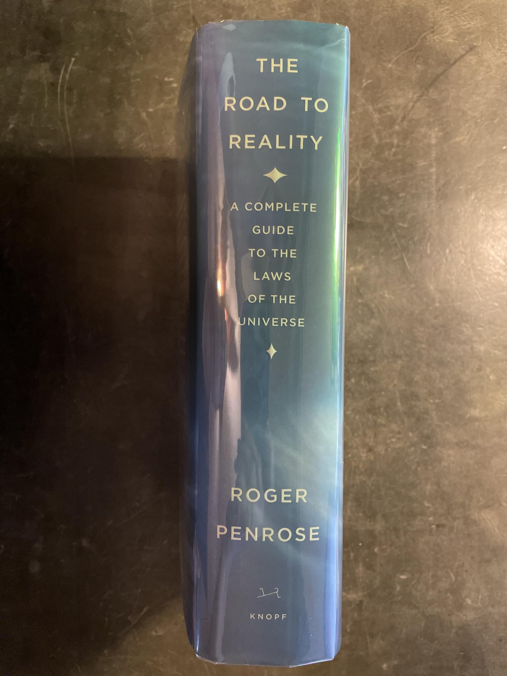 The Road to Reality : A Complete Guide to the Laws of the Universe,New