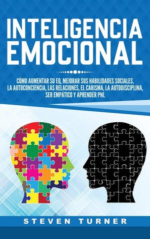 Inteligencia Emocional: Cmo aumentar su EQ, mejorar sus habilidades sociales, la autoconciencia, las relaciones, el carisma, l,Used