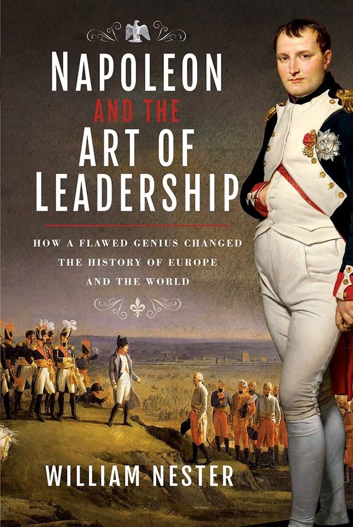 Napoleon and the Art of Leadership: How a Flawed Genius Changed the History of Europe and the World,Used