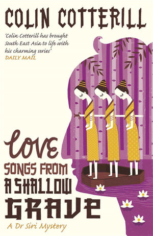 Love Songs from a Shallow Grave. Colin Cotterill (Dr Siri Paiboun Mystery),Used