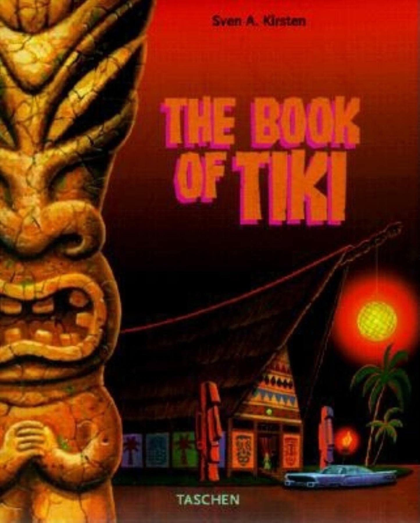 Book Of Tiki: A Guide For The Urban Archeologist