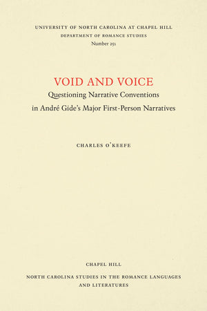 Void and Voice: Questioning Narrative Conventions in Andr Gide's Major FirstPerson Narratives (North Carolina Studies in the Ro,Used