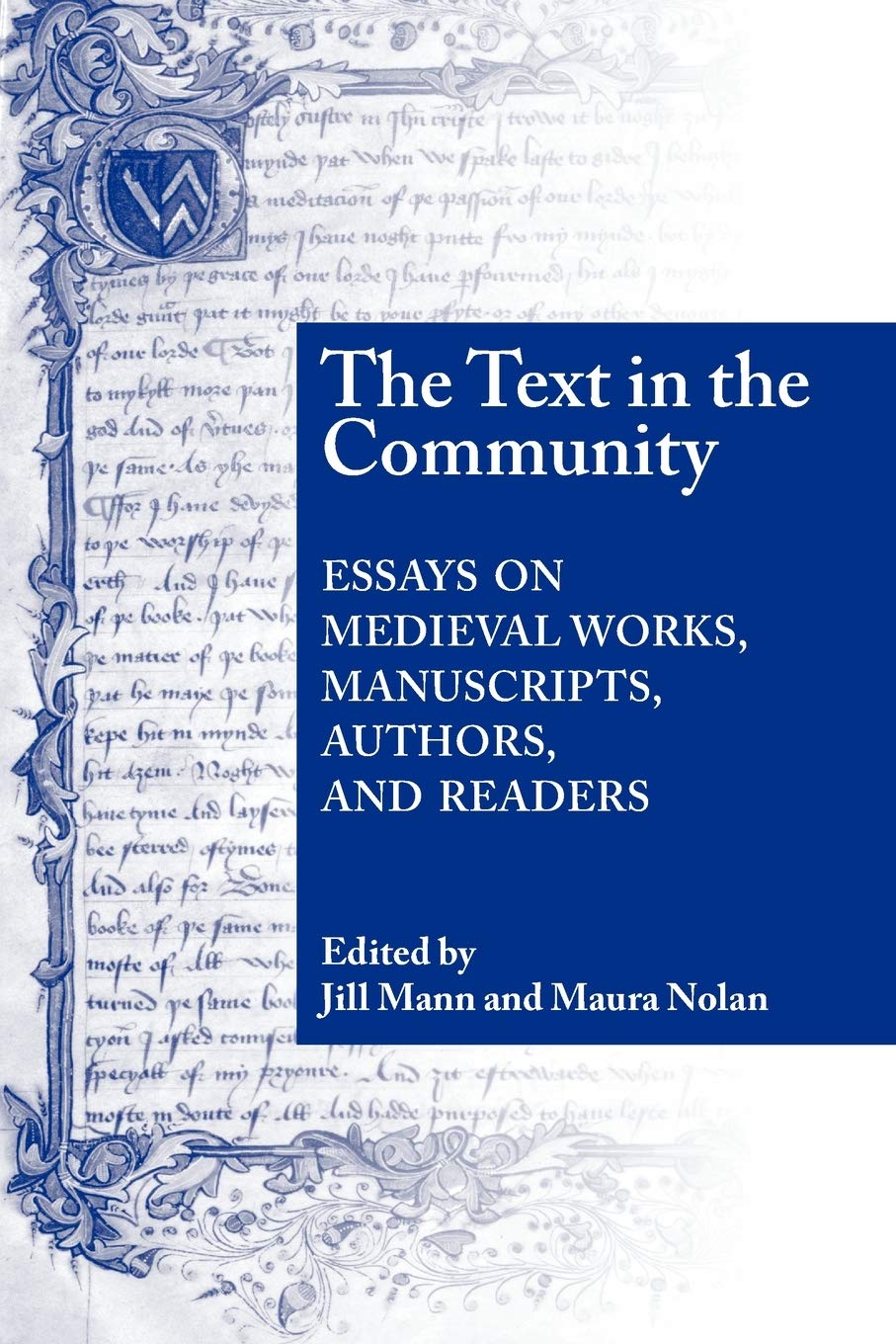 Text In The Community: Essays On Medieval Works, Manuscripts, Authors, And Readers,Used