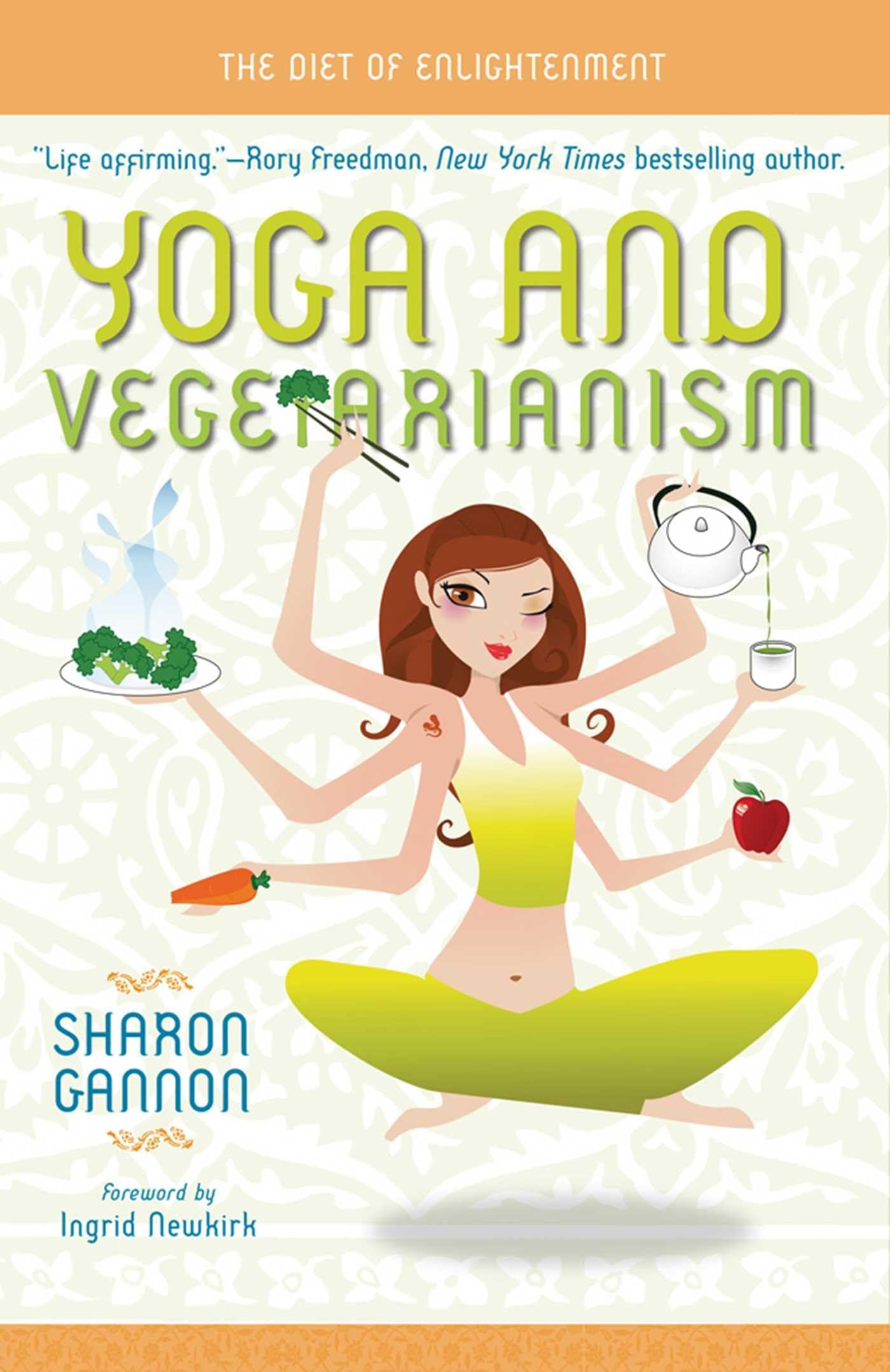 Yoga And Vegetarianism: The Diet Of Enlightenment