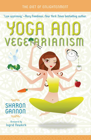 Yoga And Vegetarianism: The Diet Of Enlightenment