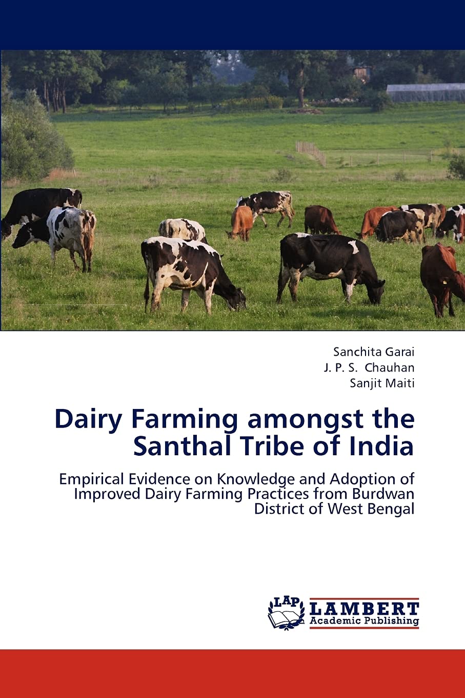 Dairy Farming amongst the Santhal Tribe of India: Empirical Evidence on Knowledge and Adoption of Improved Dairy Farming Practic,Used