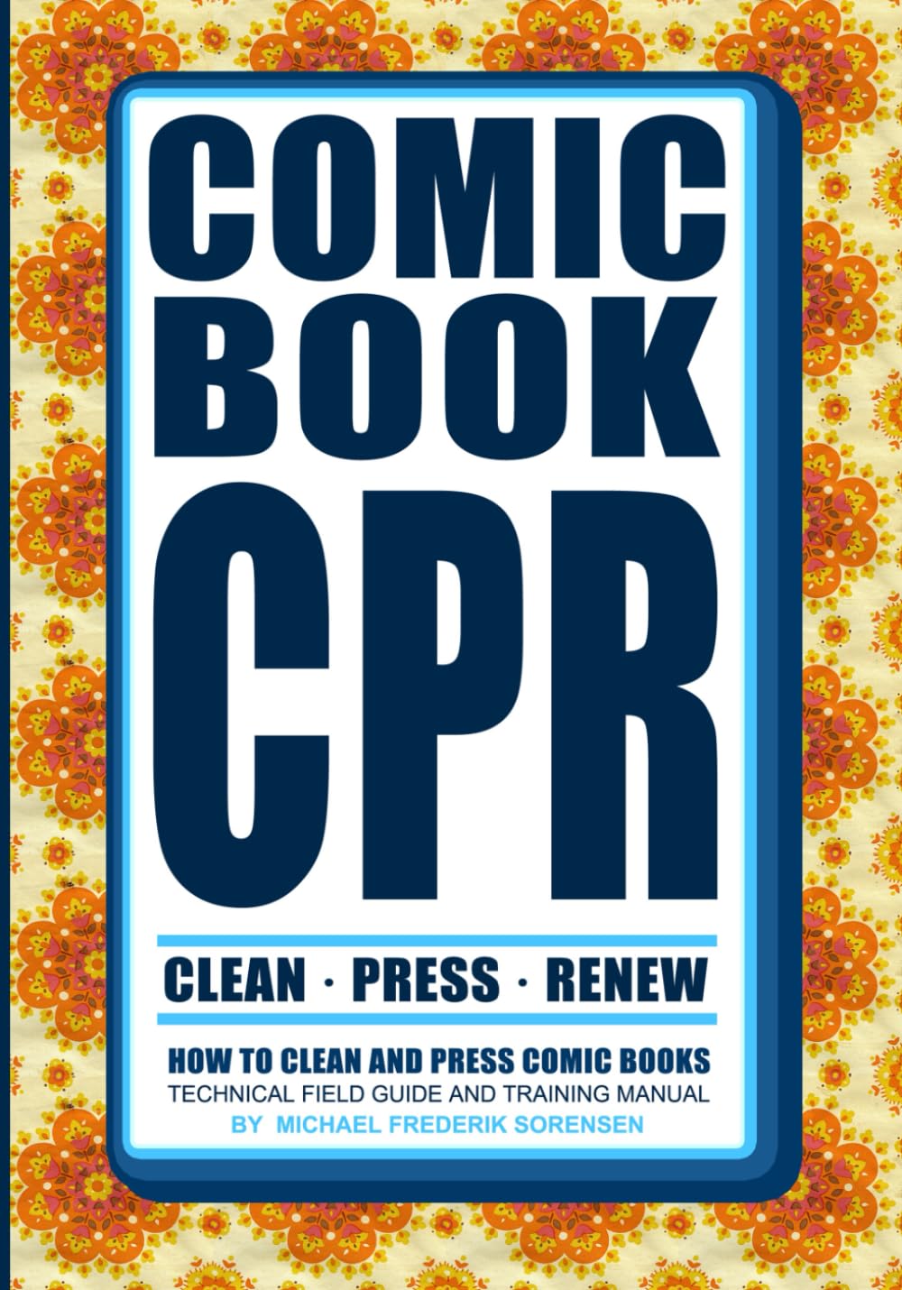 Comic Book CPR: How to Clean and Press Comic Books,Used