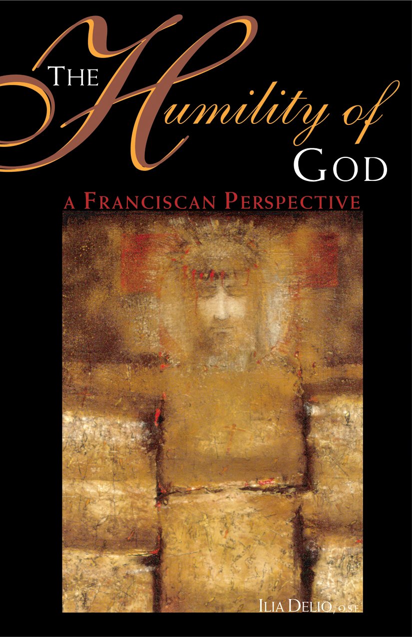 The Humility of God: A Franciscan Perspective,New