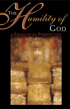 The Humility of God: A Franciscan Perspective,Used
