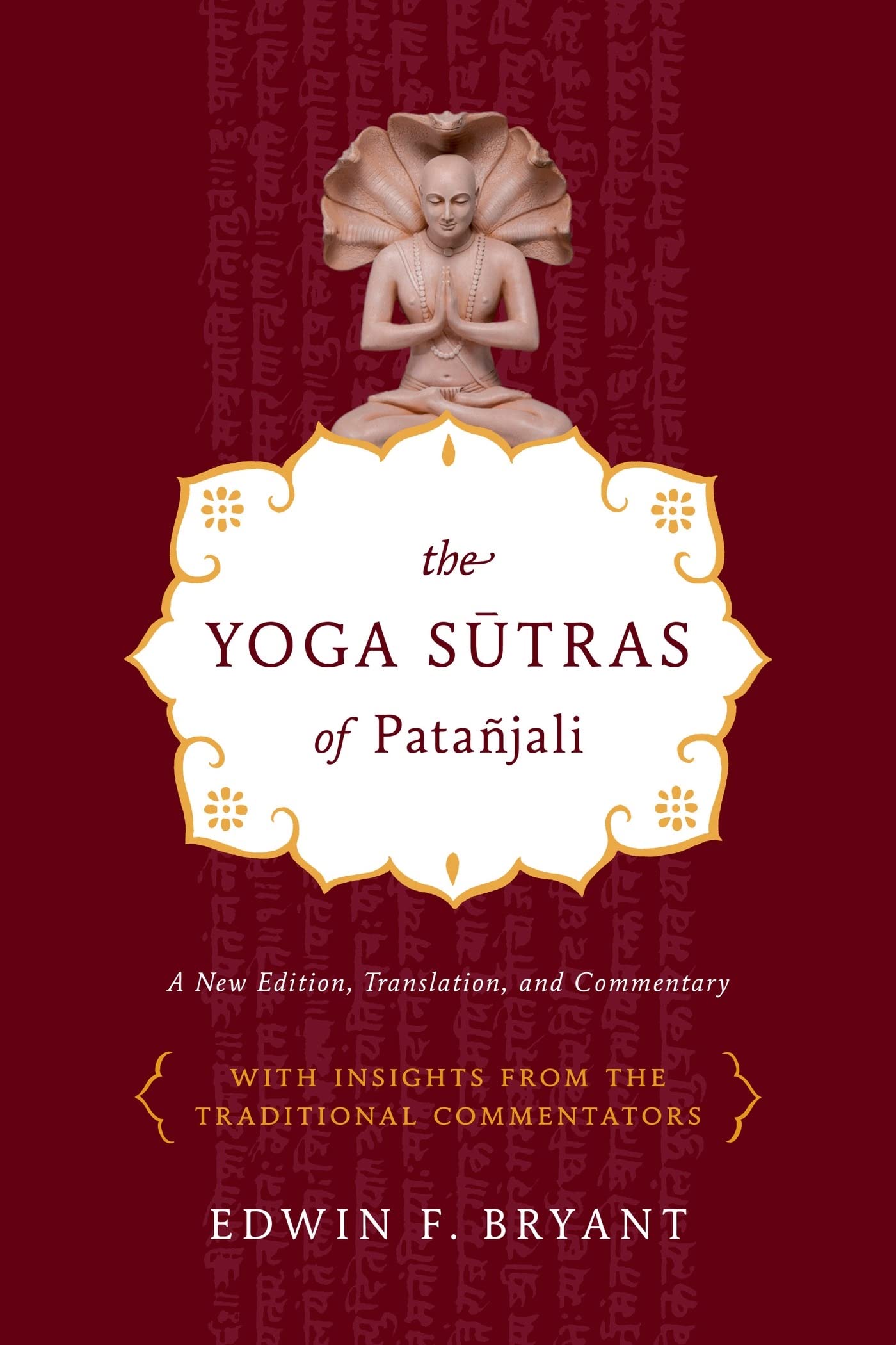 The Yoga Sutras of Pata?jali: A New Edition, Translation, and Commentary,Used