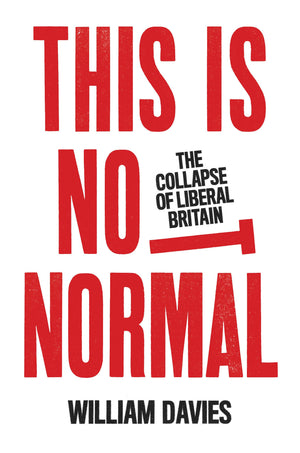 This is Not Normal: The Collapse of Liberal Britain,Used