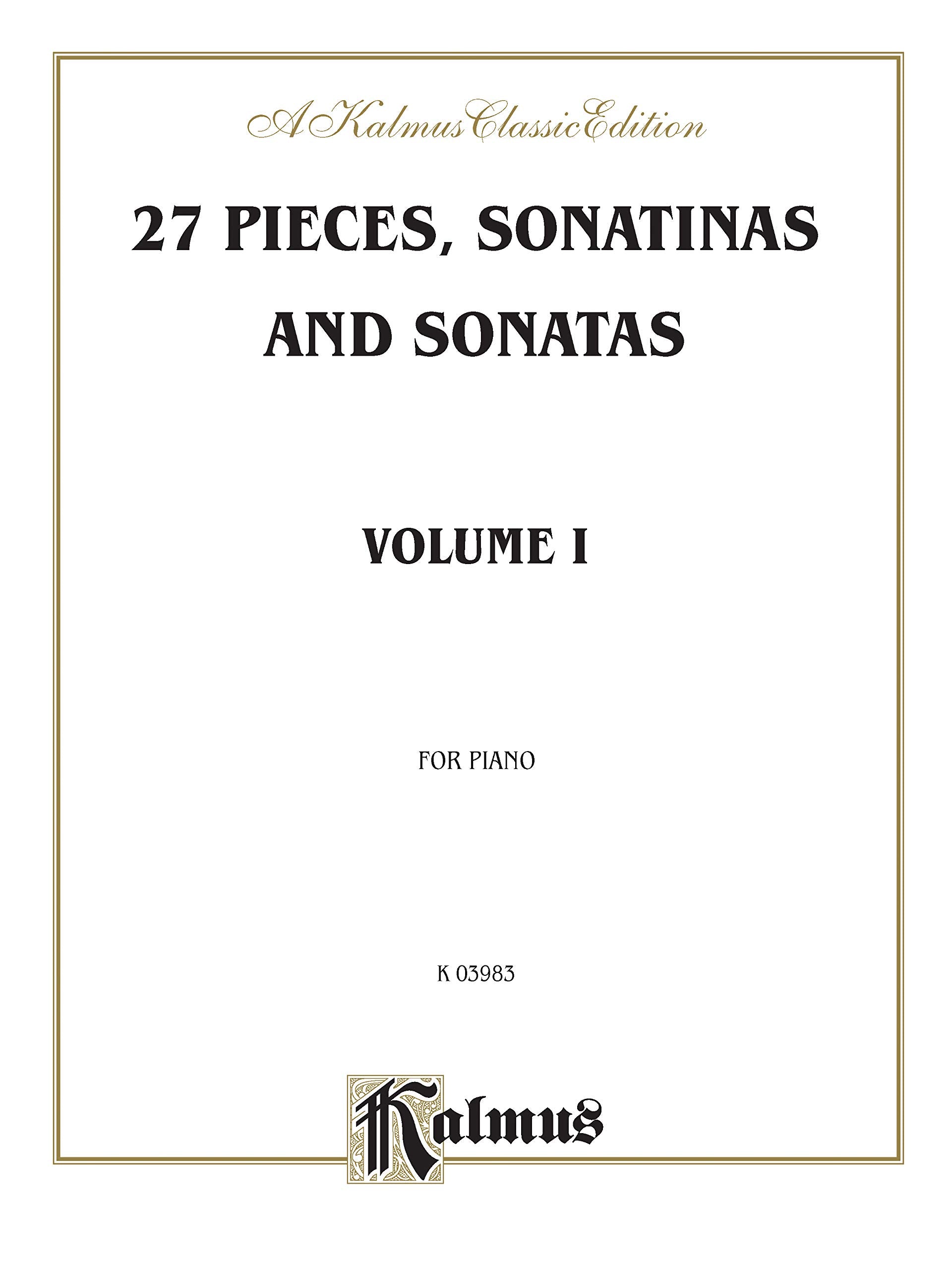 27 Pieces, Sonatinas and Sonatas, Vol. 1: For Piano (Kalmus Classic Edition),Used