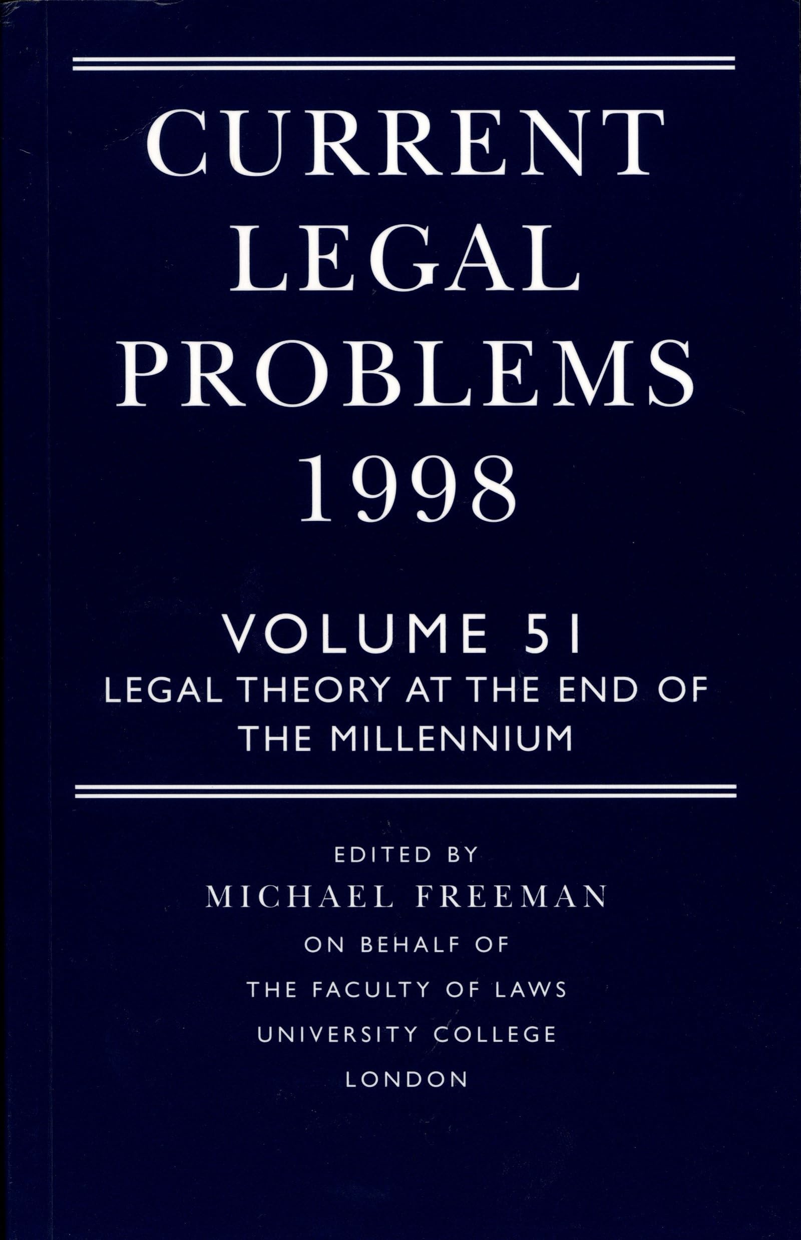 Current Legal Problems 1998: Volume 51: Legal Theory at the End of the Millennium,Used