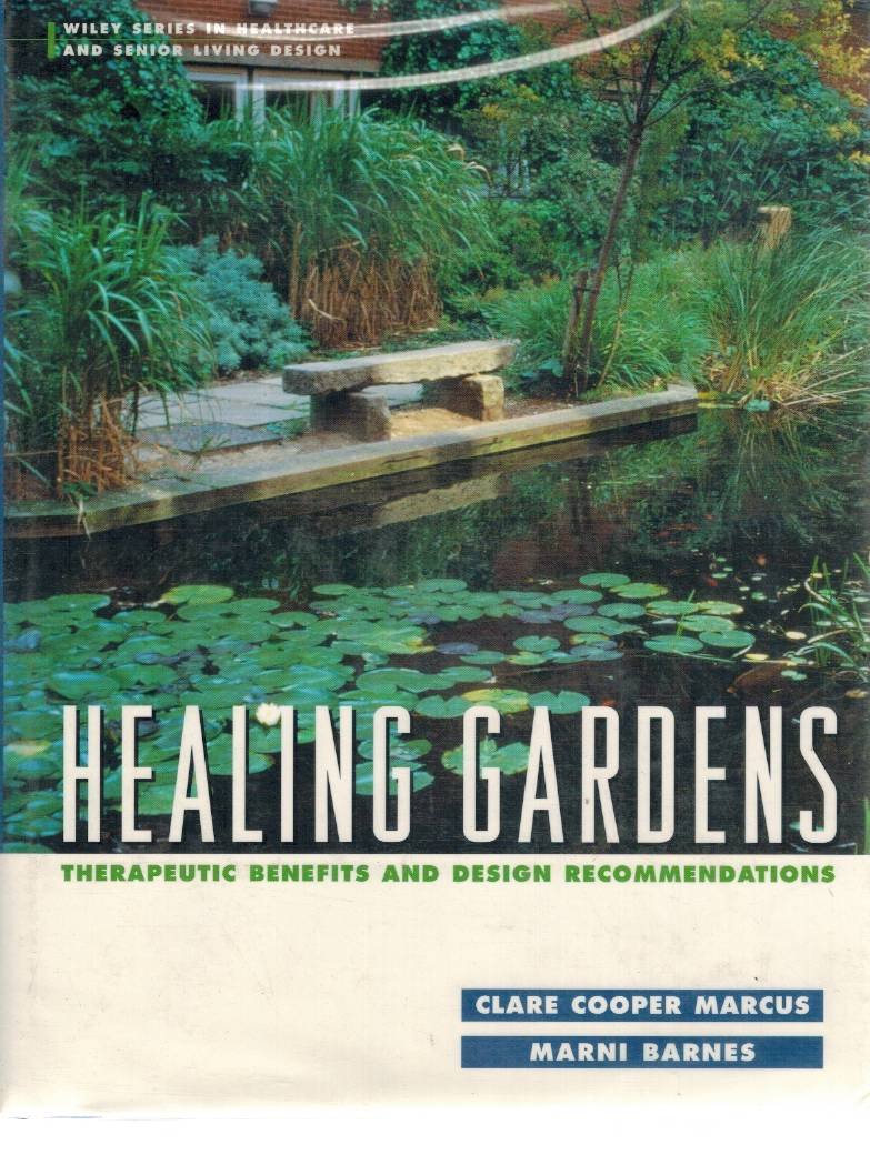 Healing Gardens: Therapeutic Benefits and Design Recommendations,Used