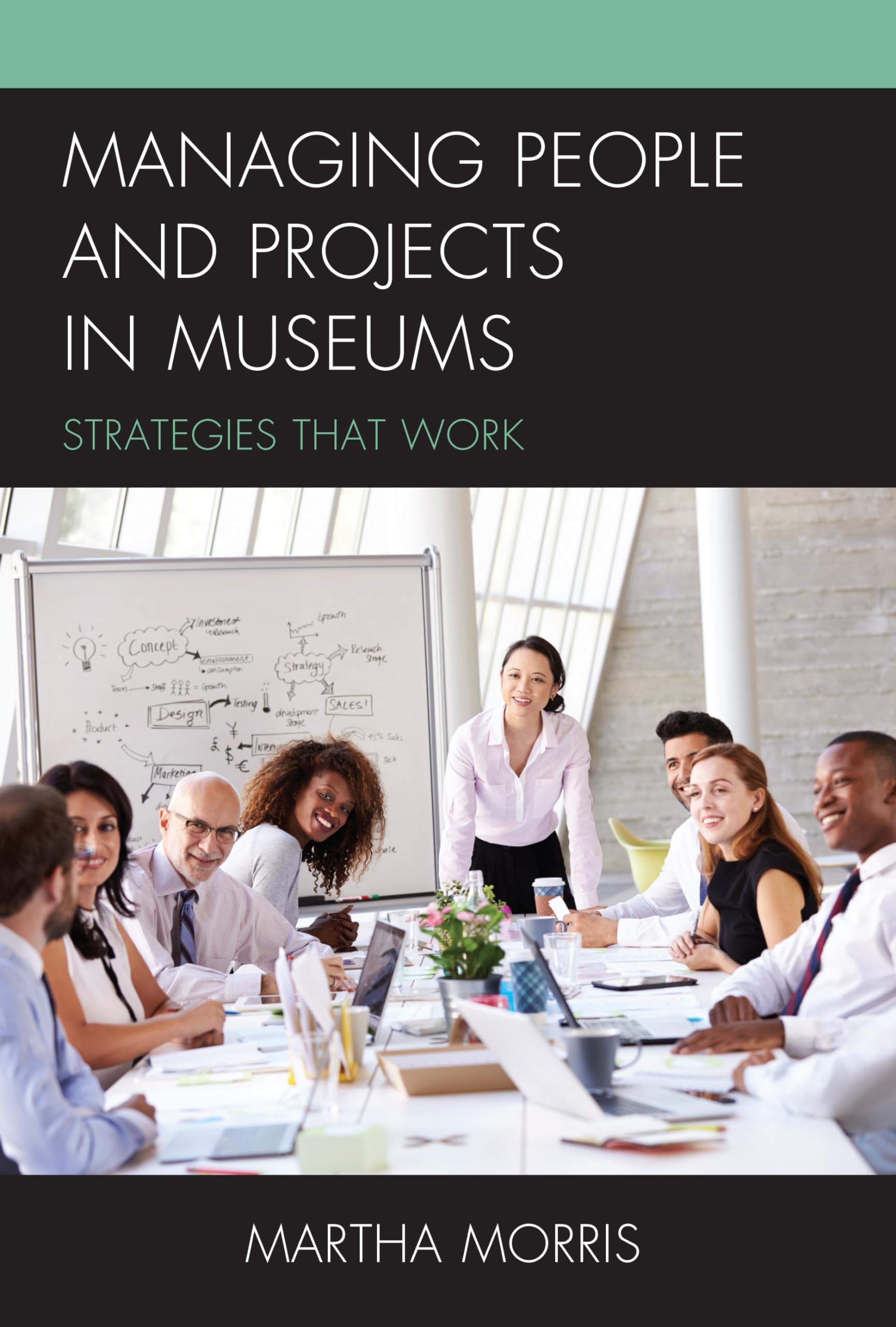 Managing People and Projects in Museums: Strategies that Work (American Association for State and Local History),Used
