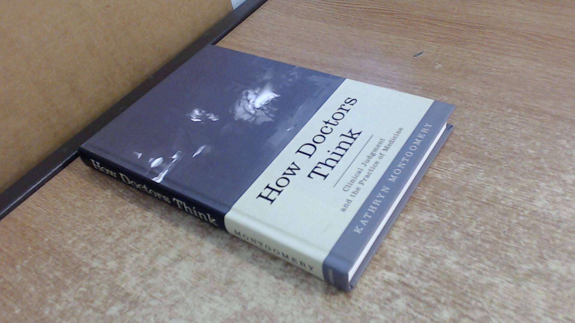 How Doctors Think: Clinical Judgment and the Practice of Medicine,Used