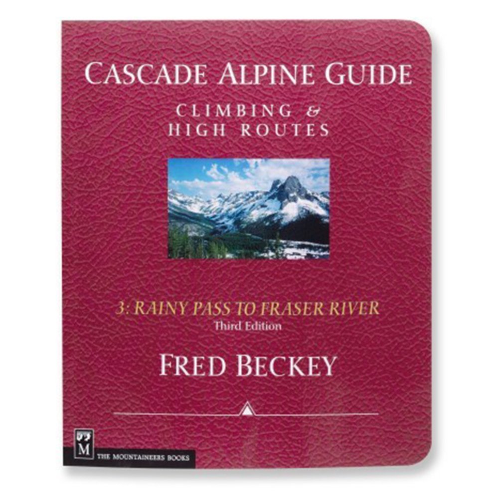 Cascade Alpine Guide: Climbing and High Routes : Rainy Pass to Fraser River,Used