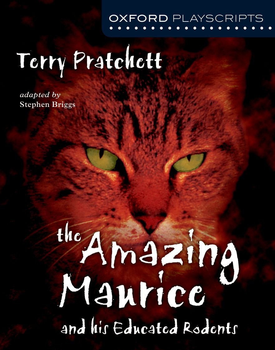 Oxford Playscripts: The Amazing Maurice and his Educated Rodents,New