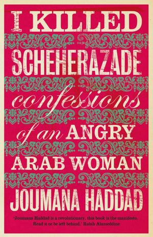 I Killed Scheherazade: Confessions of an Angry Arab Woman,Used