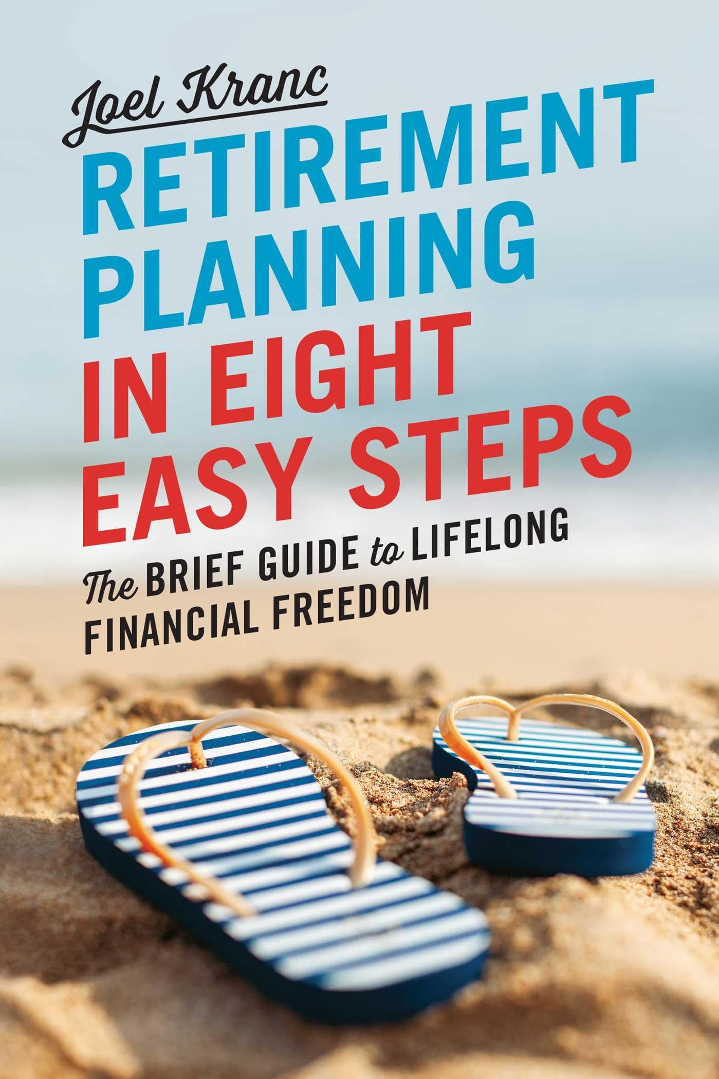 Retirement Planning in 8 Easy Steps: The Brief Guide to Lifelong Financial Freedom,Used
