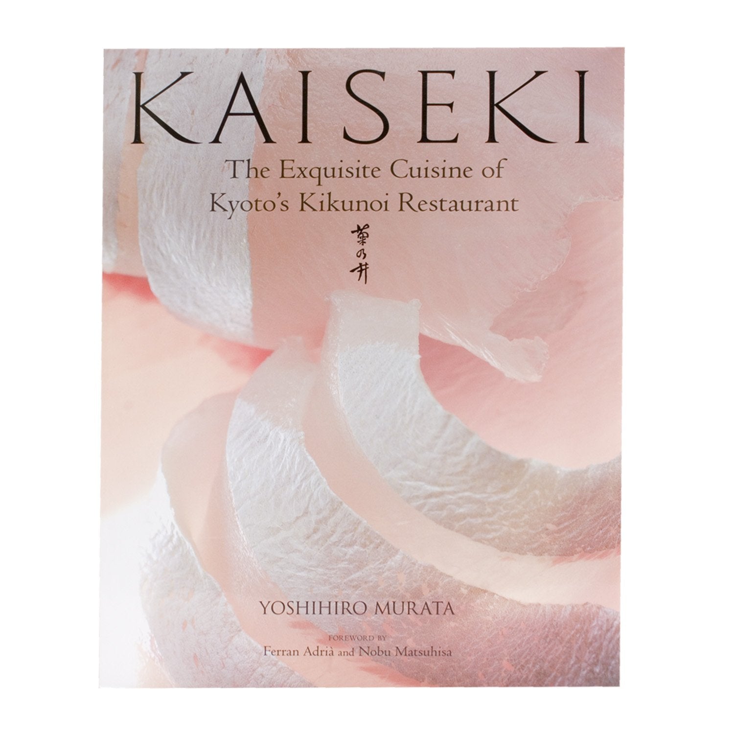 Kaiseki: The Exquisite Cuisine of Kyoto s Kikunoi Restaurant