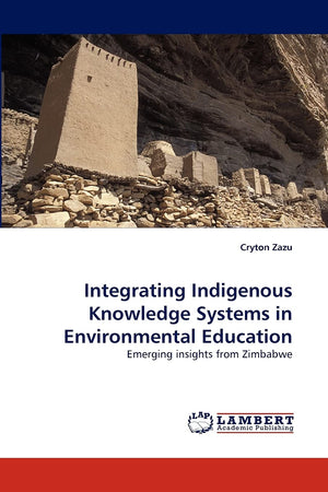 Integrating Indigenous Knowledge Systems in Environmental Education: Emerging insights from Zimbabwe,Used